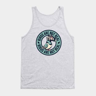 Birds Are Not Real - Funny Conspiracy Theory Tank Top